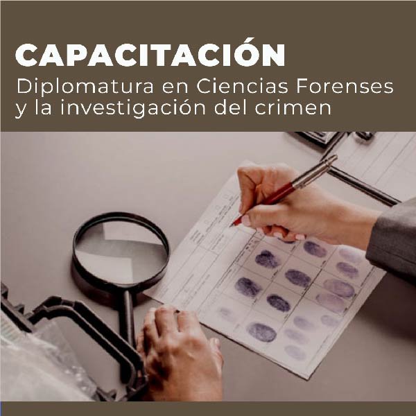 DIPLOMATURA EN CIENCIAS FORENSES Y LA INVESTIGACION DEL CRIMEN