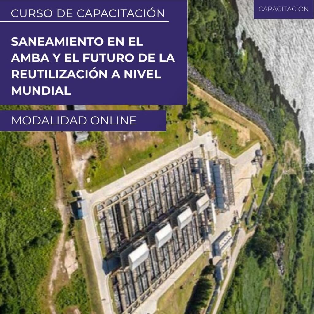 SANEAMIENTO EN EL AMBA Y EL FUTURO DE LA REUTILIZACIÓN A NIVEL MUNDIAL - ONLINE