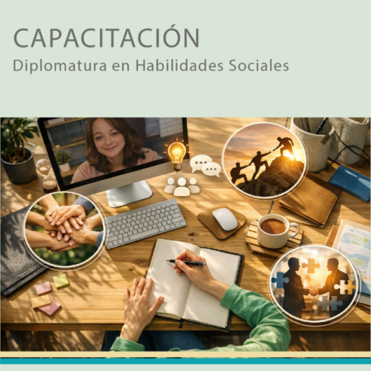 DIPLOMATURA EN HABILIDADES SOCIALES, EMPODERAMIENTO PERSONAL, LIDERAZGO Y RESOLUCIÓN DE CONFLICTOS